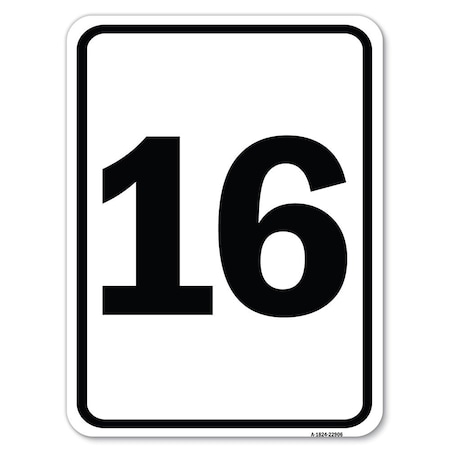 Signmission Sign with Number 16 Heavy-Gauge Aluminum Rust Proof Parking Sign A-1824-22906
